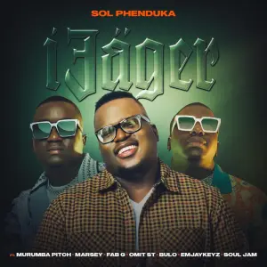 Sol Phenduka – iJager (ft. Murumba Pitch, Marsey, Fab G & Omit ST)