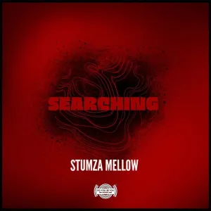 Stumza Mellow – Searching