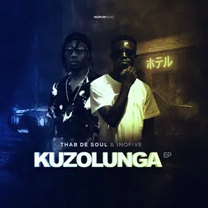 Thab De Soul & InQfive – Kuzolunga EP