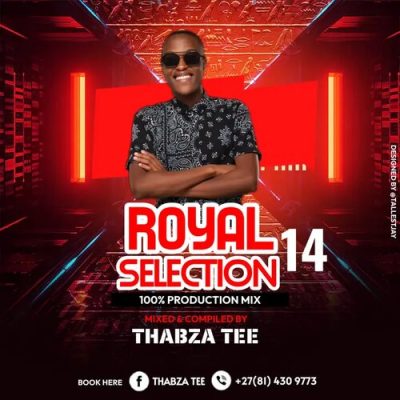 Thabza Tee – Royal Selection Vol. 14 (100% Production Mix)