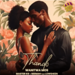 Wanitwa Mos, Master KG & Seemah – Uthando ft Lowsheen