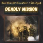 DrummeRTee924, Dereal Bonile & S & N Projects – Deadly Mission DrummeRTee924, Dereal Bonile & S & N Projects – Deadly Mission