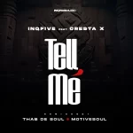 InQfive & Cresta X – Tell Me (Remixes)