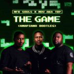 Mfr Souls & MDU aka TRP – The Game (Amapiano Bootleg)