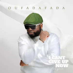 ALBUM: Oufadafada - I Cant Give Up Now