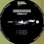 ReverbSounds – Struggles EP