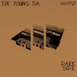 Sir Young SA – Dark Side EP