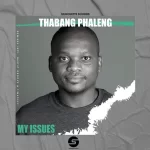 Thabang Phaleng – My Issues EP