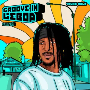 Young Molz – Groove In Lebop (Part 1)