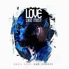 ALBUM: Basil SoulnShades – Love Like Mist