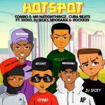 Combo M, Mrnationthingz & Cuba Beats – Hotspot ft. Sickoo, Rockess, DJ Sicky & Ndodana