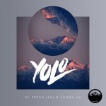 DJ Fresh SA & Shona SA – YOLO