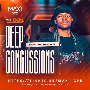 DJ Maxi Ofe – Deep Concussions 031