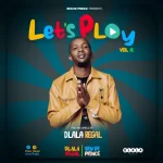 Dlala Regal – Let's Play Vol.10 Guest Mix