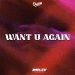 Dwson – Want U Again
