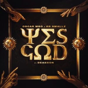Oscar Mbo & KG Smallz - 'Yes God' (ft. Dearson) (Mörda, Thakzin & Mhaw Keys Remix)