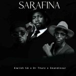 Kwiish SA, Dr Thulz & Skandisoul – SARAFINA