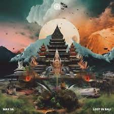 Max SA - Lost In Bali