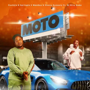 Pushkin RSA & Springle – Moto ft. DJ Givy Baby, Mankay & Choco Dynasty