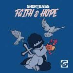 ShortBass - Faith & Hope EP