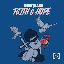 ShortBass - Faith & Hope EP