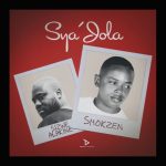 Smokzen & Sizwe Alakine – Sya'Jola