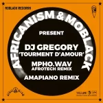Africanism, MoBlack & DJ Gregory – Tourment d’Amour (Remixes)