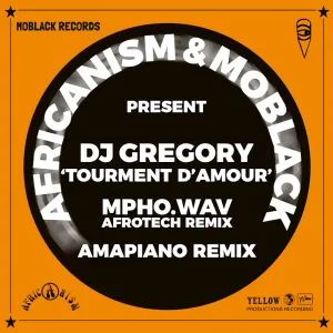 Africanism, MoBlack & DJ Gregory – Tourment d'Amour (Remixes)