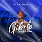 AfroToniQ – Gibela (ft. Breexe & Lacole)