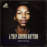 Benni Opalhn – A Trip Around Rhythm EP