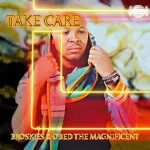 Broskies & Obed The Magnificent – Take Care