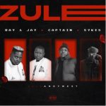 Captain, Sykes, Ray & Jay – Zule ft. AndyWest DJ