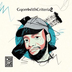 Chustar – On To It ft. Campasters & Gini Uzok'dlalela