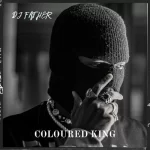 ALBUM: DJ Father – Coloured KING