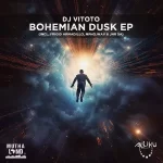 DJ Vitoto – Bohemian Dusk EP