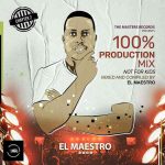 El Maestro – 100% Prodction Mix Chapter 2 (Not For Kids)