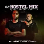 Josiah De Disciple & MellowBone – The Hostel Mix (Local Producer's Edition)