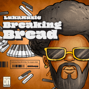 LukaMusic – Breaking Bread EP