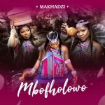 Makhadzi – Mbofholowo Album Download