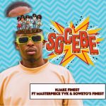 Njabz Finest – Sgcebe ft. Masterpiece YVK & Soweto's Finest