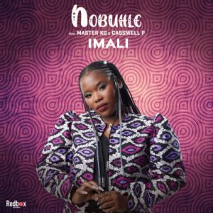 Nobuhle – Imali ft. Master KG & Casswell P