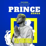 Prince Benza – N'Wanango ft. King Monada & Mackeaze