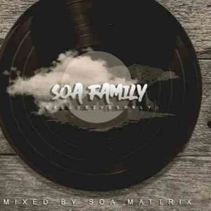 Soa Mattrix – Soa Music Family (Exclusives Only 2) Mix