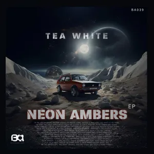 Tea White – Neon Ambers EP
