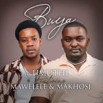 VIDEO: Umuthi – Buya ft. Mawelele & Makhosi