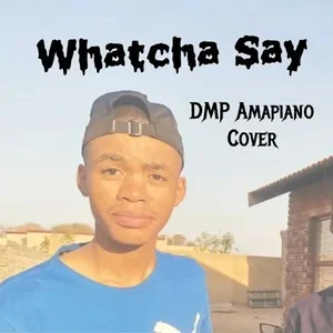 DMP SA - Whatcha Say Amapiano Remix