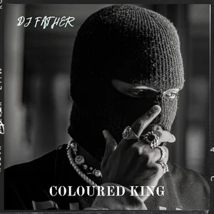 DJ Father - Coloured KING (ALBUM)