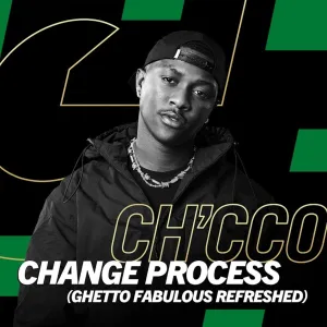 Ch'cco, Blaqnick & MasterBlaq – Change Process (Ghetto Fabulous Refreshed)