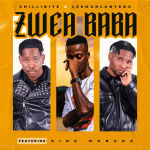 Chillibite & Lesmahlanyeng – Zwea Baba ft. King Monada