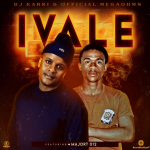 Dj Karri & Official Megaohms – iVale ft. Majort 012 & Silver Bullet